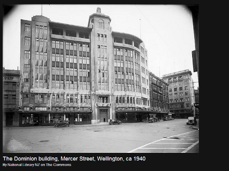 The Dominion building, Mercer Street, Wellington. Raine, William Hall, 1892-1955 :Negatives of New Zealand towns and scenery, and Fiji. Ref: 1/1-021946-G. Alexander Turnbull Library, Wellington, New Zealand. http://natlib.govt.nz/records/22916729